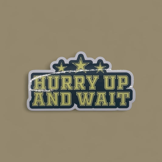 Hurry up & Wait